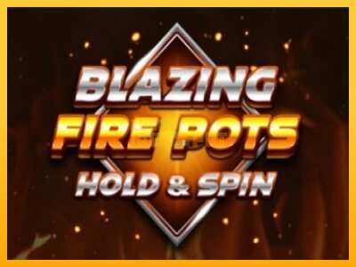 Pul üçün slot maşını Blazing Fire Pots Hold & Spin