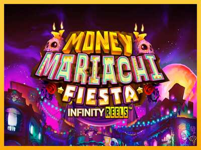 Pul üçün slot maşını Money Mariachi Fiesta Infinity Reels