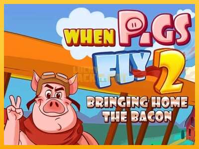 Pul üçün slot maşını When Pigs Fly 2: Bringing Home the Bacon