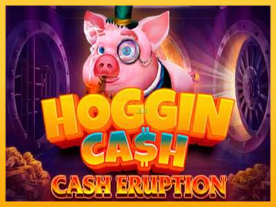 Pul üçün slot maşını Cash Eruption Hoggin Cash