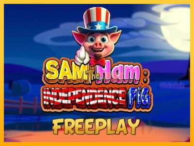 Pul üçün slot maşını Sam The Ham Independence Pig